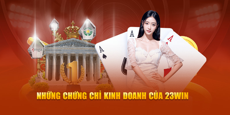 Những chứng chỉ kinh doanh của 23Win